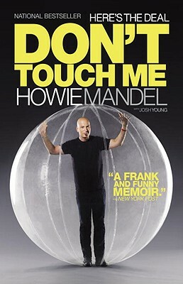 Here's the Deal: Don't Touch Me by Josh Young, Howie Mandel