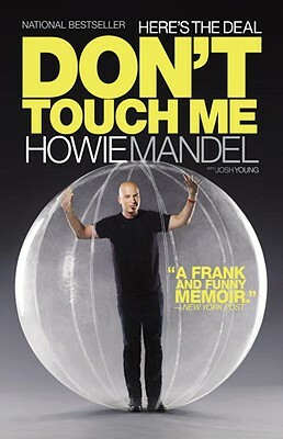 Here's the Deal: Don't Touch Me by Howie Mandel, Josh Young