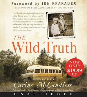 The Wild Truth: The Untold Story of Sibling Survival by Carine McCandless