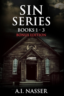 Sin Series Books 1 - 3 Bonus Edition: Scary Horror Story with Supernatural Suspense by A. I. Nasser, Ron Ripley, Scare Street