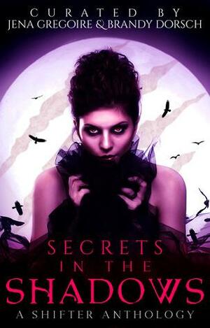 Secrets In The Shadows by Kat Parrish, Gina Wynn, Nicole Zoltack, Liz Gavin, Madeline Sheehan, Brandy Dorsch, Jena Gregoire, Catherine Vale, Victoria DeLuis