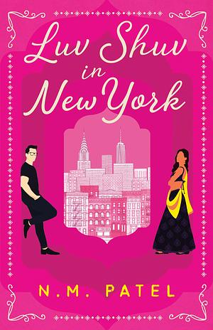 Luv Shuv in New York by N.M. Patel, N.M. Patel