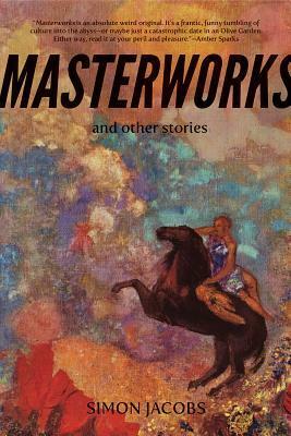 Masterworks and Other Stories by Simon Jacobs
