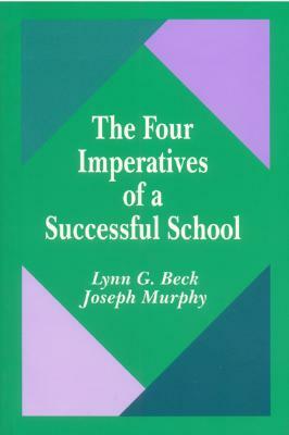 The Four Imperatives of a Successful School by Joseph F. Murphy, Lynn G. Beck