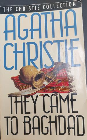 They Came to Baghdad by Agatha Christie