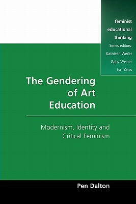 Gendering of Art Education by Dalton, Pen Dalton