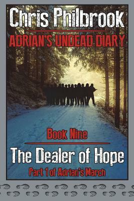The Dealer of Hope: Adrian's March Part One by Chris Philbrook