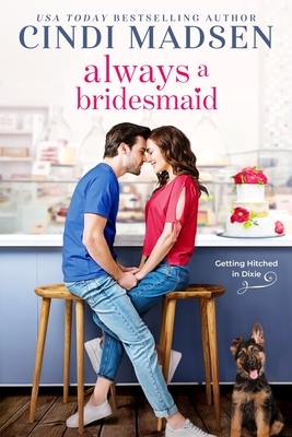 Always a Bridesmaid by Cindi Madsen