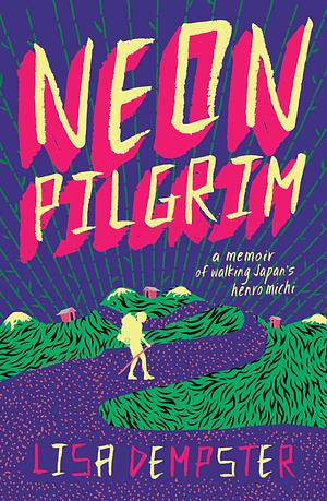 Neon Pilgrim by Lisa Dempster