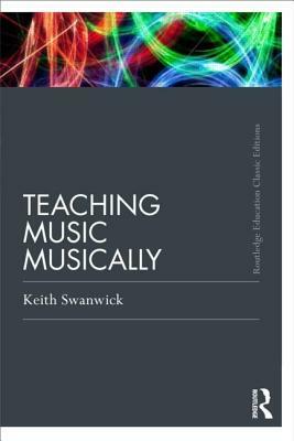 Teaching Music Musically by Keith Swanwick