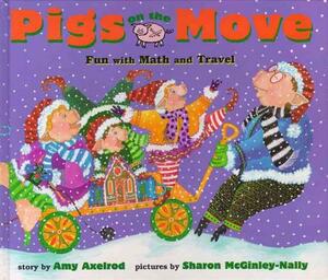 Pigs on the Move: Fun with Math and Travel by Amy Axelrod