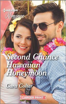 Second Chance Hawaiian Honeymoon by Cara Colter, Cara Colter