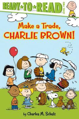Make a Trade, Charlie Brown! by Charles M. Schulz