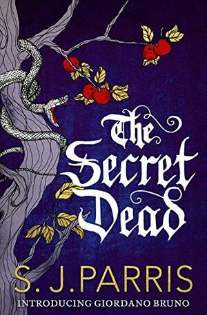 The Secret Dead: A Novella by S.J. Parris