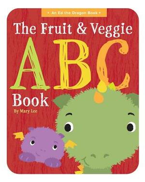 The Fruit and Veggie ABC Book by Mary Lee