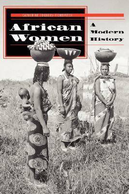 African Women: A Modern History by Catherine Coquery-Vidrovitch, Beth Gillian Raps