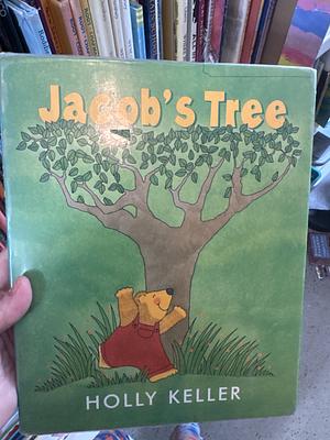 Jacob's Tree by Holly Keller