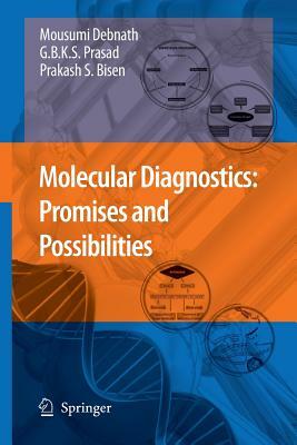 Molecular Diagnostics: Promises and Possibilities by Godavarthi B. K. S. Prasad, Mousumi Debnath, Prakash S. Bisen