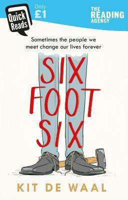 Six Foot Six by Kit de Waal