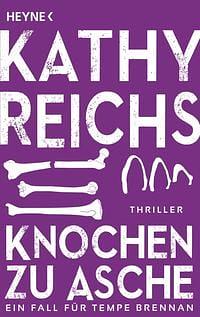 Knochen zu Asche by Kathy Reichs