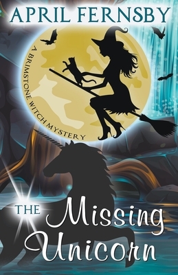 The Missing Unicorn by April Fernsby