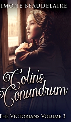 Colin's Conundrum (The Victorians Book 3) by Simone Beaudelaire