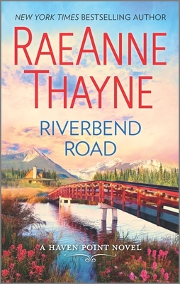 Riverbend Road: A Clean & Wholesome Romance by RaeAnne Thayne