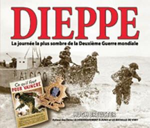 Dieppe: La Journée La Plus Sombre de la Deuxième Guerre Mondiale by Hugh Brewster