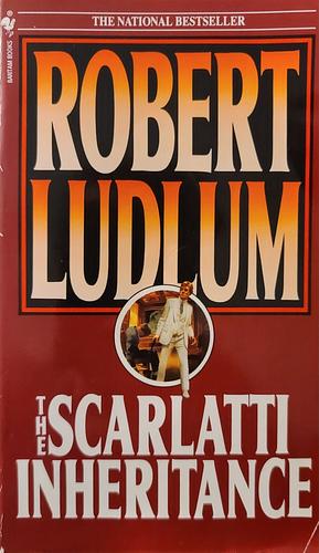 The Scarlatti Inheritance by Robert Ludlum