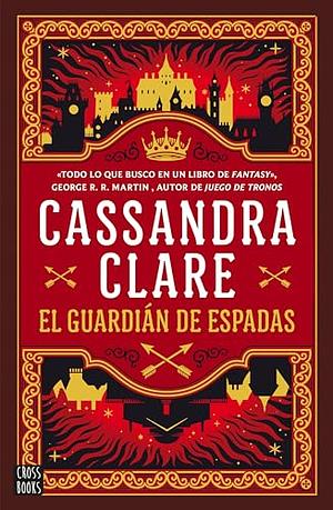 El guardián de espadas by Cassandra Clare