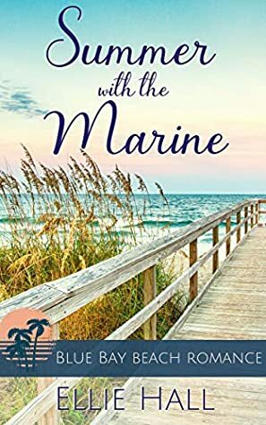 Summer with the Marine by Ellie Hall