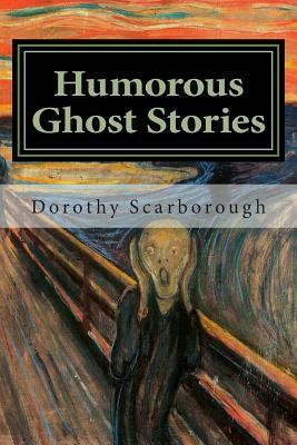 Humorous Ghost Stories by Dorothy Scarborough