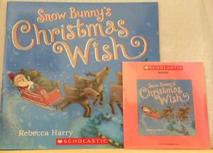 Snow Bunny's Christmas Wish with Read Along Cd by Rebecca Harry