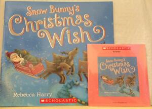 Snow Bunny's Christmas Wish with Read Along Cd by Rebecca Harry