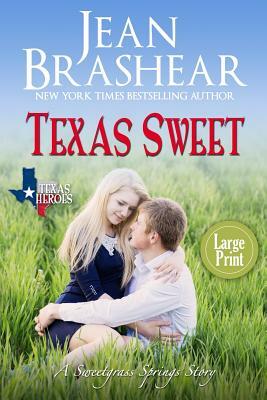 Texas Sweet (Large Print Edition): A Sweetgrass Springs Story by Jean Brashear