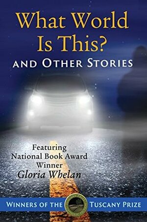 What World Is This? and Other Stories by C.M. Millen, Mary Finnegan, Natalia Sarkissian, Gloria Whelan