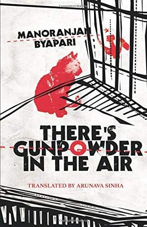 There's Gunpowder in the Air by Arunava Sinha, Manoranjan Byapari