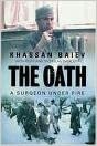 The Oath, The Remarkable Story of a Surgeon's Life Under Fire in Chechnya by Khassan Baiev