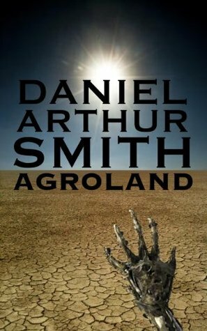 Agroland (Horror Series) by Daniel Arthur Smith
