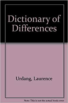 Dictionary Of Differences by Laurence Urdang