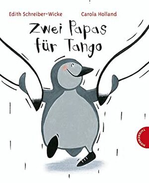 Zwei Papas für Tango by Carola Holland, Edith Schreiber-Wicke