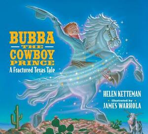 Bubba, the Cowboy Prince by Helen Ketteman