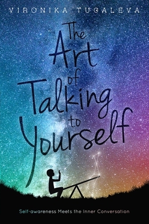 The Art of Talking to Yourself by Vironika Tugaleva