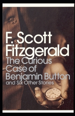 The Curious Case of Benjamin Button Illustrated by F. Scott Fitzgerald