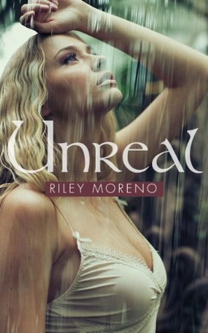 Unreal by Abigail Raines, Riley Moreno