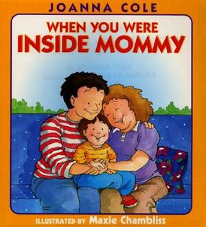 When You Were Inside Mommy by Joanna Cole