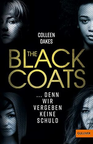 The Black Coats - ... denn wir vergeben keine Schuld by Friederike Levin, Colleen Oakes