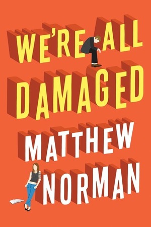 We're All Damaged by Matthew Norman