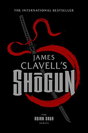 Shōgun: The Epic Novel of Japan by James Clavell, James Clavell