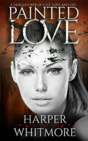 Painted Love 1 by Harper Whitmore